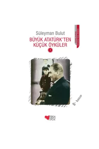 Kültür - Can Sanat Büyük Atatürk'Ten Küçük Öyküler 2